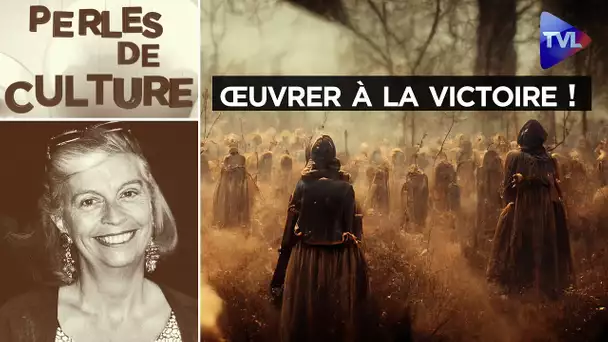 Garder le moral pour œuvrer à la victoire ! - Perles de Culture n°358 - TVL