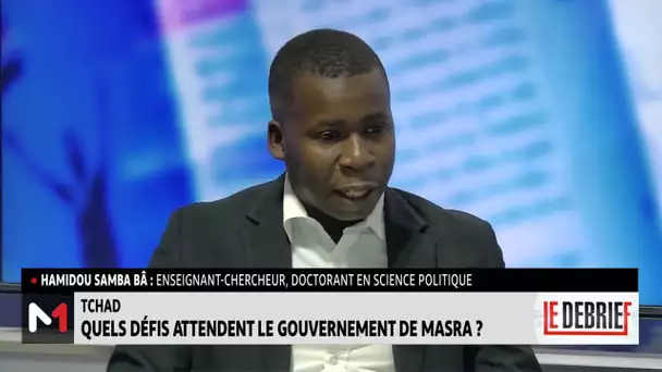 #LeDébrief .. Tchad : Les défis du gouvernement de Marsa