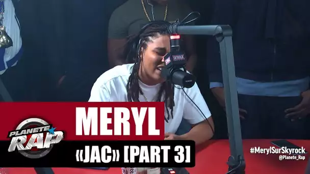 Meryl "JAC" [Part 3] (Beni/Désolé) #PlanèteRap