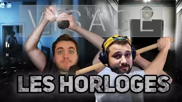 Visage #8 : LES HORLOGES !!!!!!