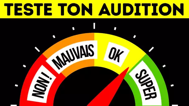 Ton Audition est-Elle Unique ? || Trois Tests Simples