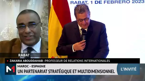 Maroc - Espagne : un partenariat stratégique et multidimensionnel. Lecture Zakaria Abouddahab