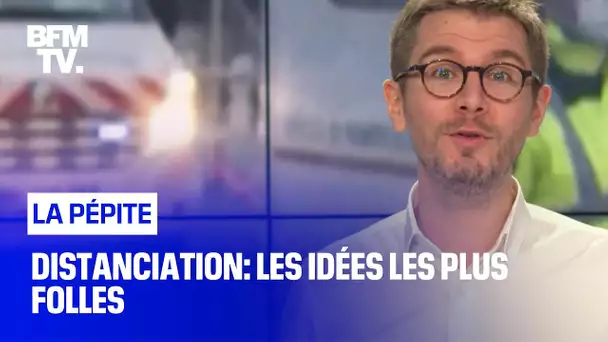 Distanciation: les idées les plus folles