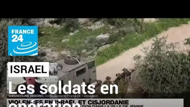 Violences en Israël et Cisjordanie : les soldats israéliens en opération dans la ville de Jénine
