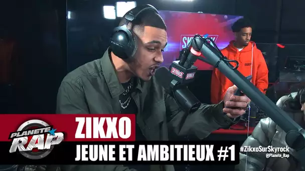 [Exclu] Zikxo "Jeune et Ambitieux #1" #PlanèteRap