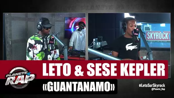 [Exclu] Leto & Sese Kepler "Guantanamo" #PlanèteRap