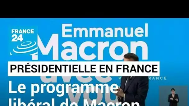 France : Emmanuel Macron dévoile son programme pour la présidentielle, aux tendances libérales
