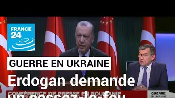 Guerre en Ukraine : Erdogan demande un cessez-le-feu à Poutine • FRANCE 24