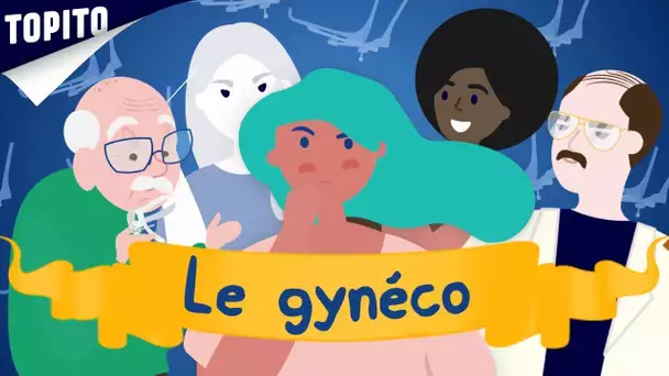 7 choses à savoir sur le gynéco (il était une fois les meufs, épisode 4)