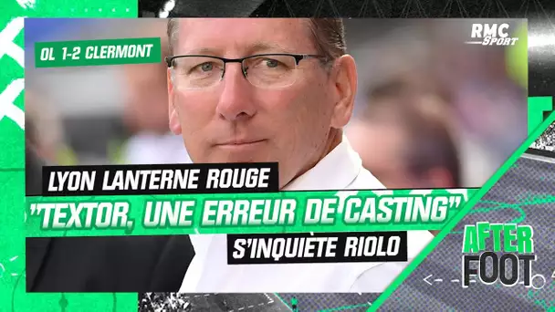 OL 1-2 Clermont: "Textor est une erreur de casting" déplore Riolo