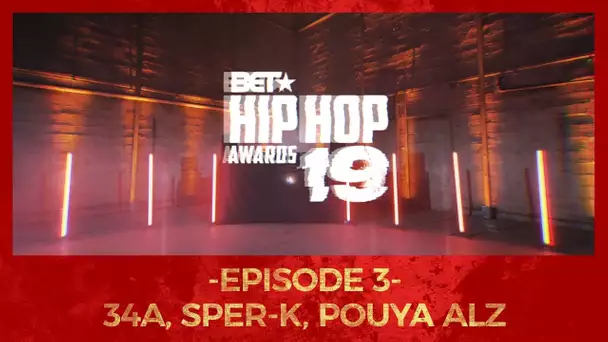 BET CYPHER 2019 #3 - 34A, SPER-K, POUYA ALZ