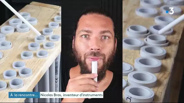 À la rencontre de Nicolas Bras, inventeur d'instruments