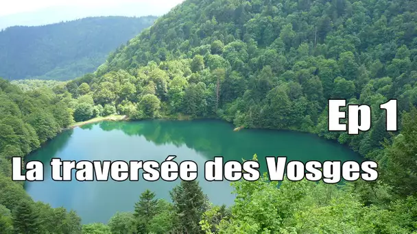 La traversée des Vosges - Ep 1