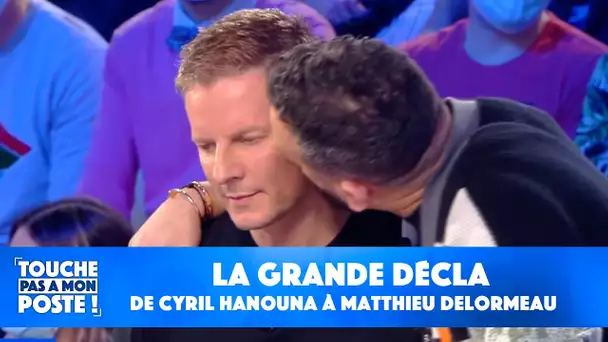 La belle déclaration de Cyril Hanouna à Matthieu Delormeau !