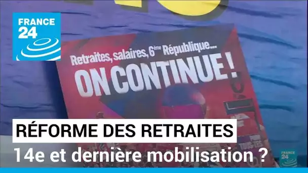 Grève contre la réforme des retraites : 14e et dernière mobilisation ce mardi ? • FRANCE 24