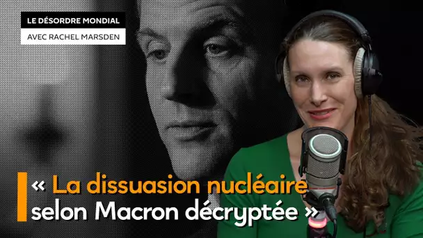 La dissuasion nucléaire selon Macron décryptée