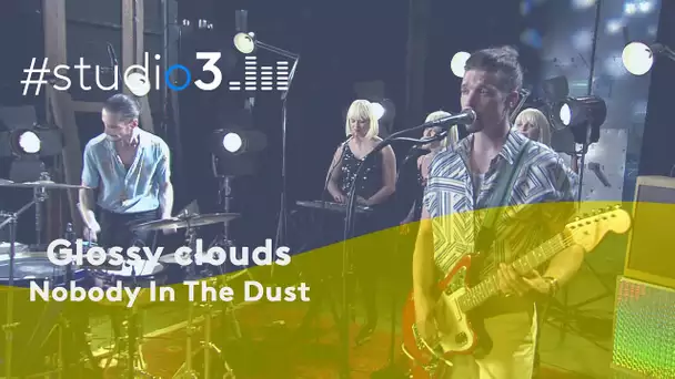 #Studio3. Glossy Clouds interprète Nobody In The Dust