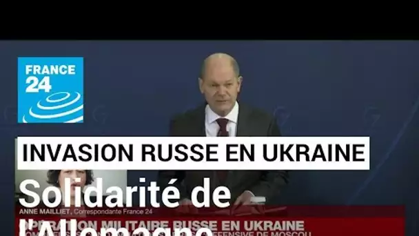 Invasion russe en Ukraine : l'Allemagne solidaire avec l'Ukraine, assure le chancelier Olaf Scholz