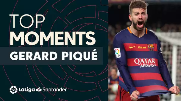 TOP MOMENTS Gerard Piqué