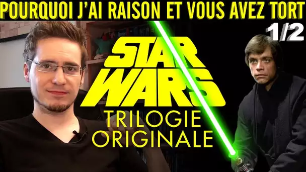 Pourquoi j&#039;ai Raison et vous avez Tort - Star Wars Rétrospective : La Trilogie Originale - Partie 1