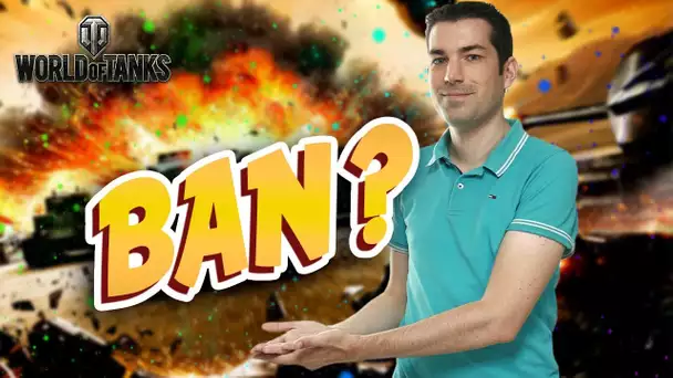 Pourquoi j&#039;t&#039;ai ban ? (World of Tanks)