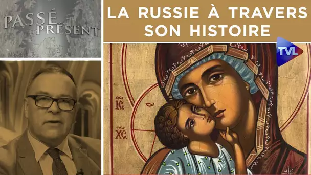 La Russie à travers son histoire - Passé-Présent n°292 - TVL