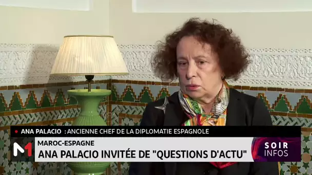 Maroc-Espagne: Ana Palacio invitée de "Questions d´actu"