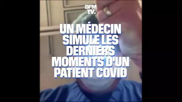 Un médecin simule les derniers moments d'un patient Covid