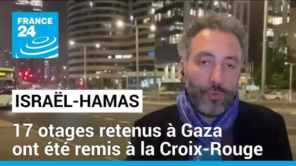 Guerre Israël-Hamas : 17 otages retenus à Gaza ont été remis à la Croix-Rouge • FRANCE 24