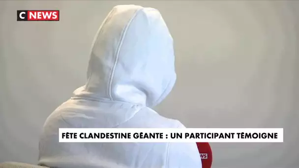 Fête clandestine géante : un participant témoigne