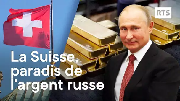 La Suisse, paradis de l'argent russe