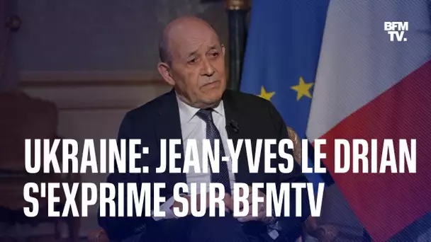Guerre en Ukraine: l'interview de Jean-Yves Le Drian sur BFMTV en intégralité