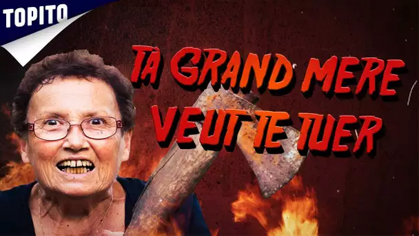 Top 5 des signes que ta grand-mère veut te tuer