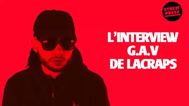 L'interview G.A.V de Lacraps