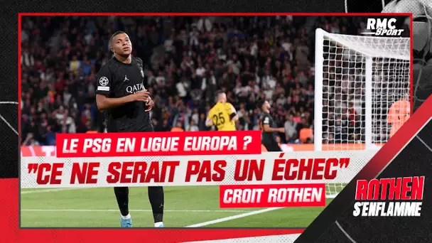 "Le PSG en Europa League ? Ce ne serait pas un échec" croit Rothen