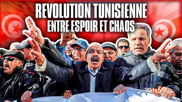 La Révolution tunisienne, entre espoir et chaos