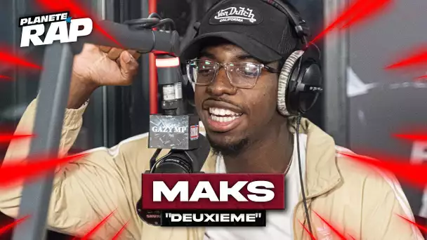 [EXCLU] Maks - Deuxième #PlanèteRap