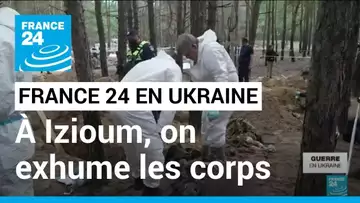 Guerre en Ukraine : reportage à Izioum où les exhumations se poursuivent • FRANCE 24