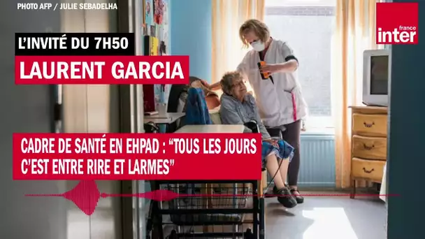 Laurent Garcia, cadre de santé en Ehpad : "Tous les jours, c’est entre rires et larmes"
