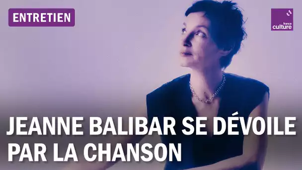 Jeanne Balibar dévoile ses histoires personnelles par la chanson