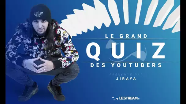 LE GRAND QUIZ DES YOUTUBERS !