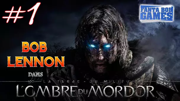 L&#039;Ombre du Mordor - Ep 1 - Playthrough FR 1080 par Bob Lennon