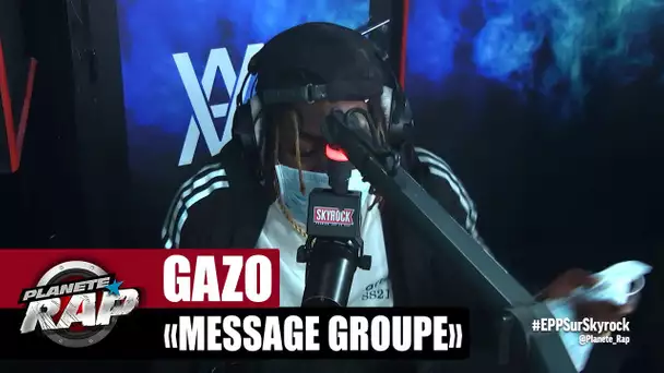 Gazo "Message groupé" #PlanèteRap