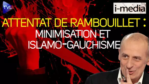 [Sommaire] I-Média n°346 – Attentat de Rambouillet : minimisation et islamo-gauchisme