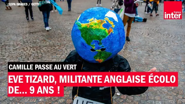 Eve Tizard, militante anglaise écolo de... 9 ans ! - Camille Passe au Vert