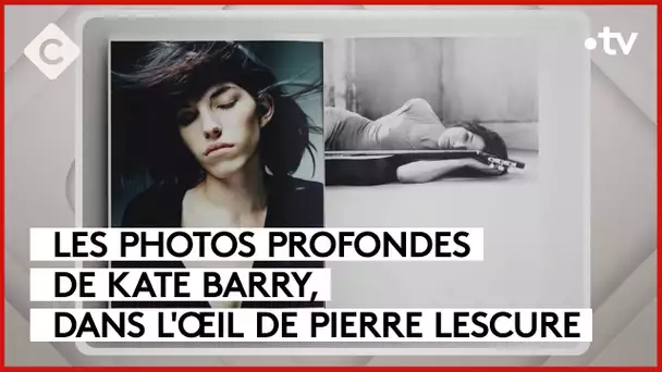 Les photos profondes de Kate Barry - L’Oeil de Pierre - C à Vous - 04/09/2023