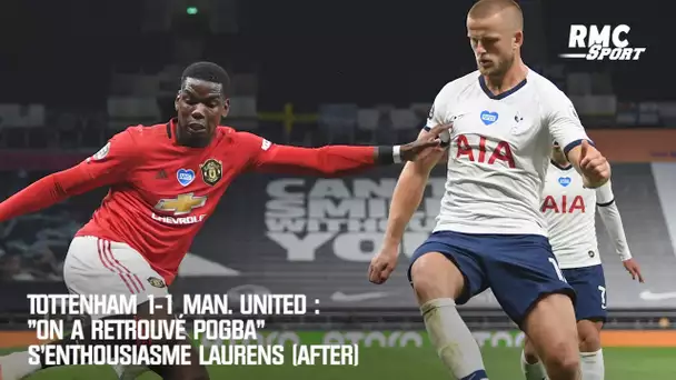 Tottenham 1-1 Man. United: "On a retrouvé Pogba" s'enthousiasme Laurens (After)