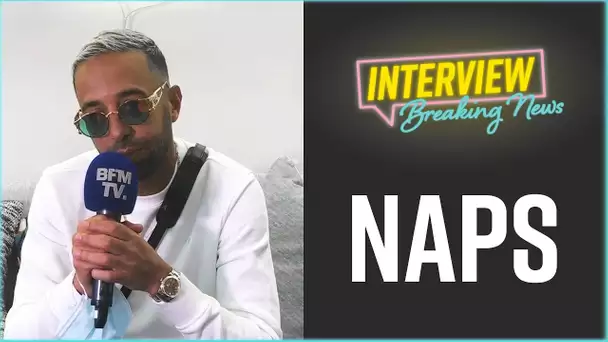 Naps : L'interview Breaking News