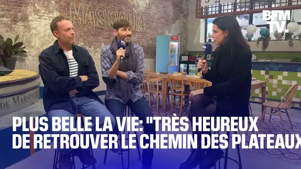 Retour de "Plus belle la vie": Laurent Kérusoré et Régis Maynard se confient à BFM Marseille