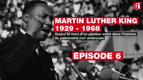 50 ans de la mort de Martin Luther King - Episode 6 - «Ne jamais baisser les bras» (T. Green)